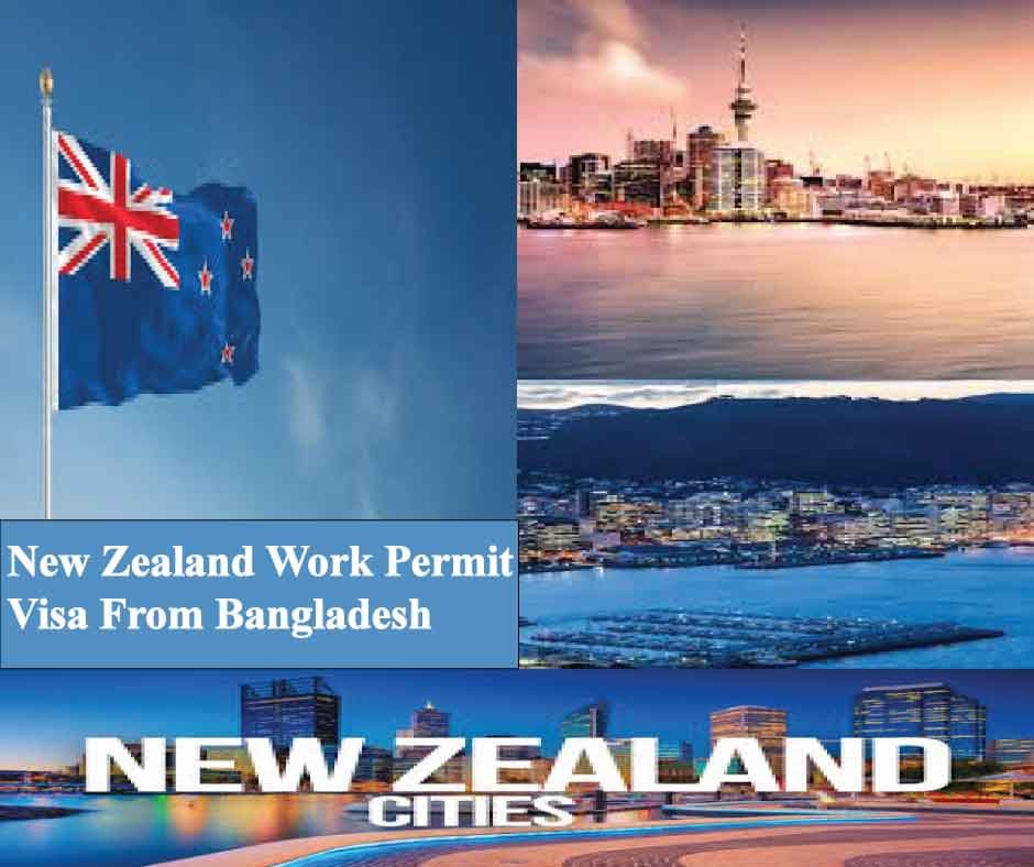 New Zealand Work Permit Visa from Bangladesh(Complete 2025 Guide)